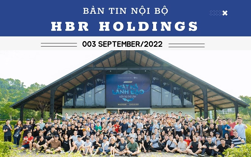 BẢN TIN NỘI BỘ HBR HOLDINGS THÁNG 09/2022
