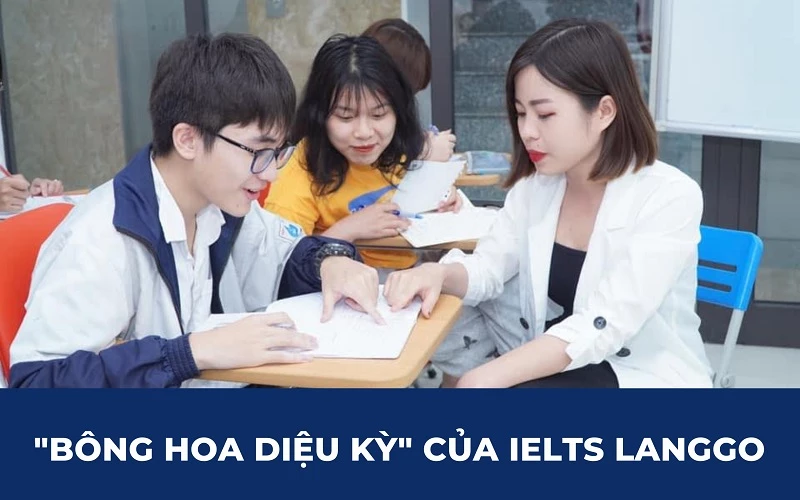 CÔ GIÁO DIỆU HOA: "BÔNG HOA DIỆU KỲ" CỦA IELTS LANGGO