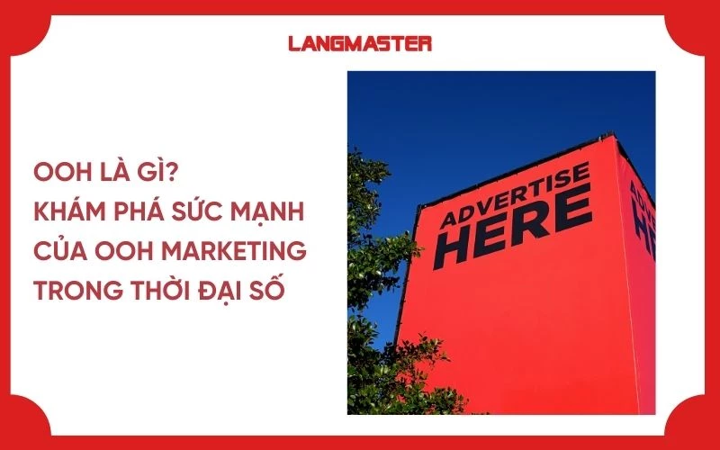 OOH là gì? Khám phá sức mạnh của OOH Marketing trong thời đại số