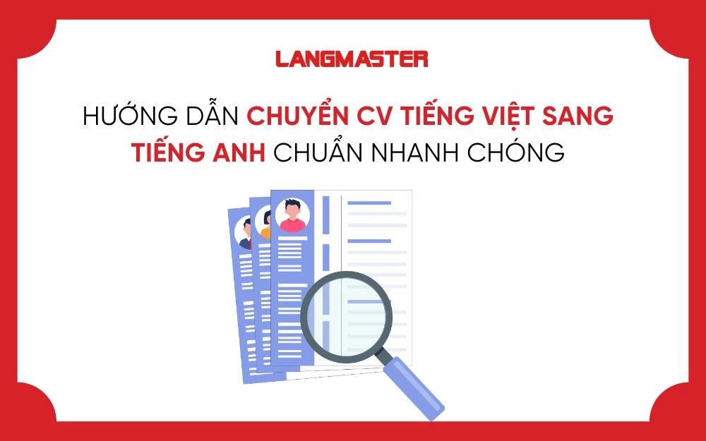 HƯỚNG DẪN CHUYỂN CV TIẾNG VIỆT SANG TIẾNG ANH CHUẨN NHANH CHÓNG