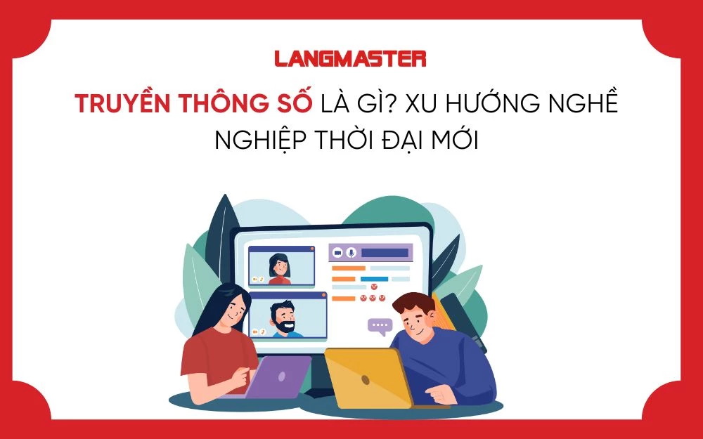 TRUYỀN THÔNG SỐ LÀ GÌ? XU HƯỚNG NGHỀ NGHIỆP THỜI ĐẠI MỚI