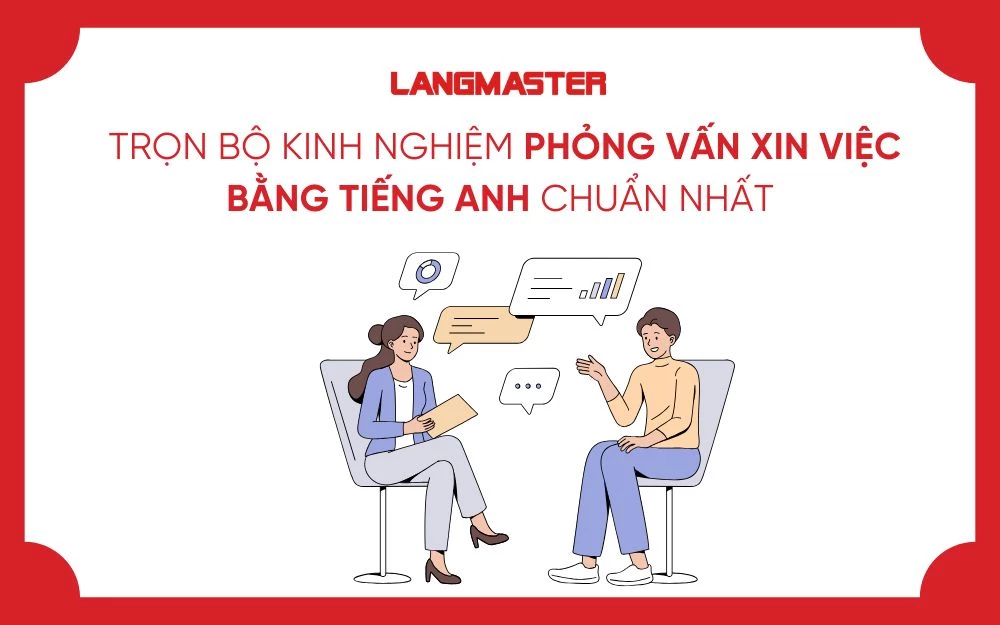 TRỌN BỘ KINH NGHIỆM PHỎNG VẤN XIN VIỆC BẰNG TIẾNG ANH CHUẨN NHẤT