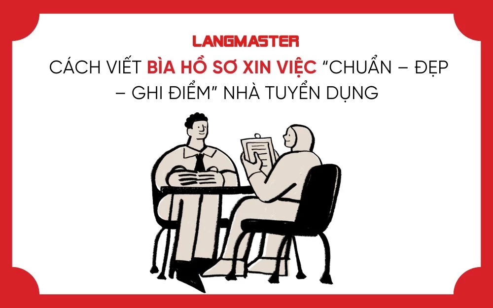 CÁCH VIẾT BÌA HỒ SƠ XIN VIỆC “CHUẨN – ĐẸP – GHI ĐIỂM” NHÀ TUYỂN DỤNG