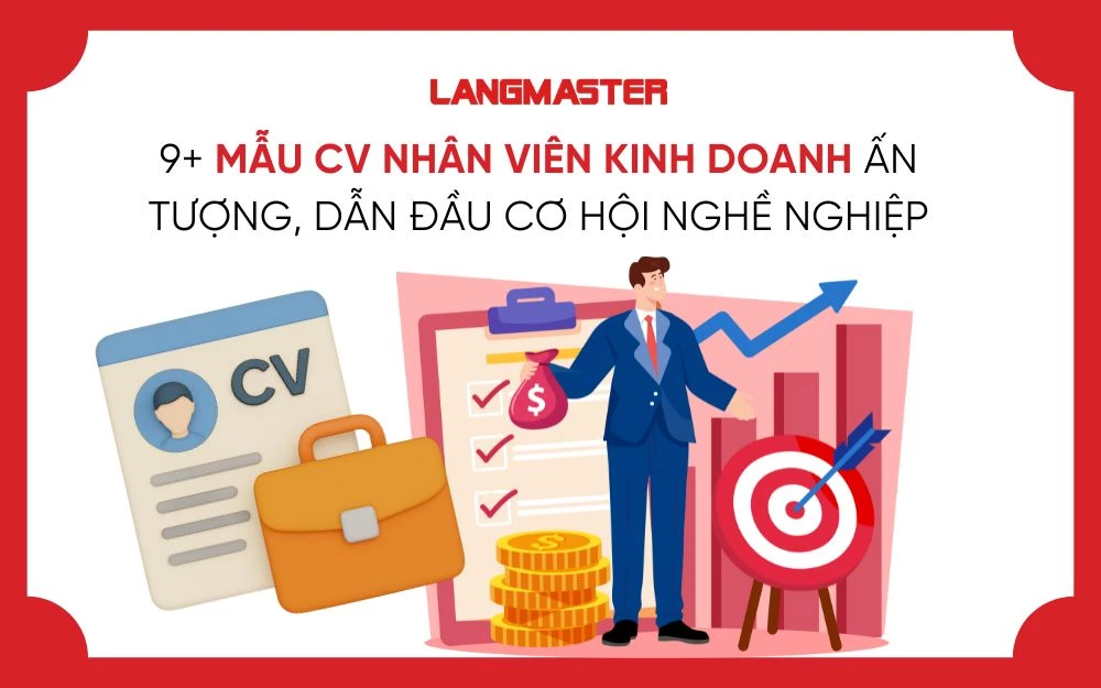 9+ MẪU CV NHÂN VIÊN KINH DOANH ẤN TƯỢNG, DẪN ĐẦU CƠ HỘI NGHỀ NGHIỆP