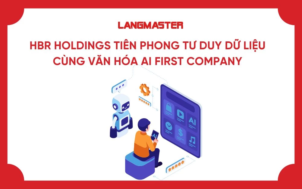 HBR HOLDINGS TIÊN PHONG TƯ DUY DỮ LIỆU CÙNG VĂN HÓA AI FIRST COMPANY