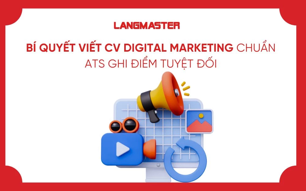 BÍ QUYẾT VIẾT CV DIGITAL MARKETING CHUẨN ATS GHI ĐIỂM TUYỆT ĐỐI