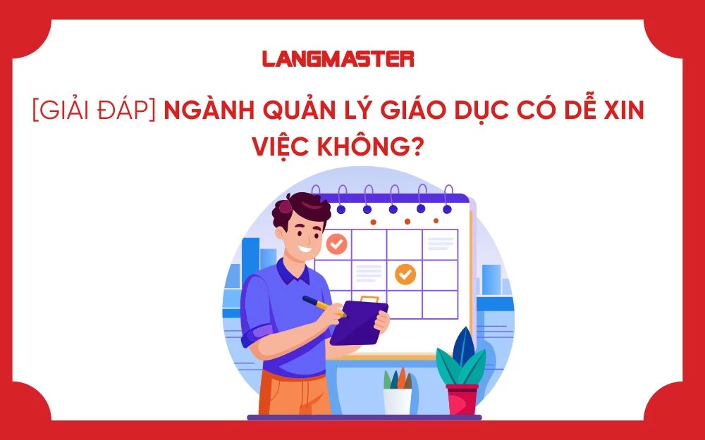 [GIẢI ĐÁP] NGÀNH QUẢN LÝ GIÁO DỤC CÓ DỄ XIN VIỆC KHÔNG?