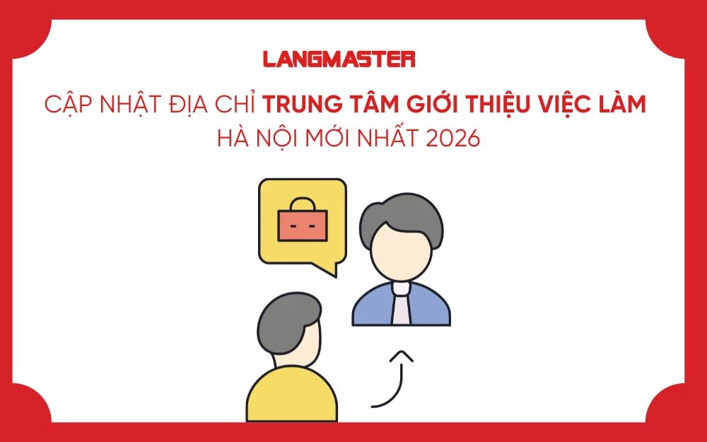 CẬP NHẬT ĐỊA CHỈ TRUNG TÂM GIỚI THIỆU VIỆC LÀM HÀ NỘI MỚI NHẤT 2026