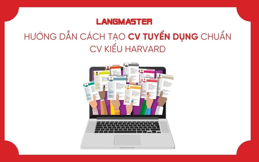 HƯỚNG DẪN CÁCH TẠO CV TUYỂN DỤNG CHUẨN CV KIỂU HARVARD