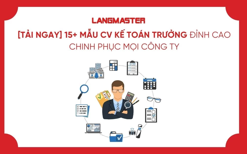 [TẢI NGAY] 15+ MẪU CV KẾ TOÁN TRƯỞNG ĐỈNH CAO CHINH PHỤC MỌI CÔNG TY