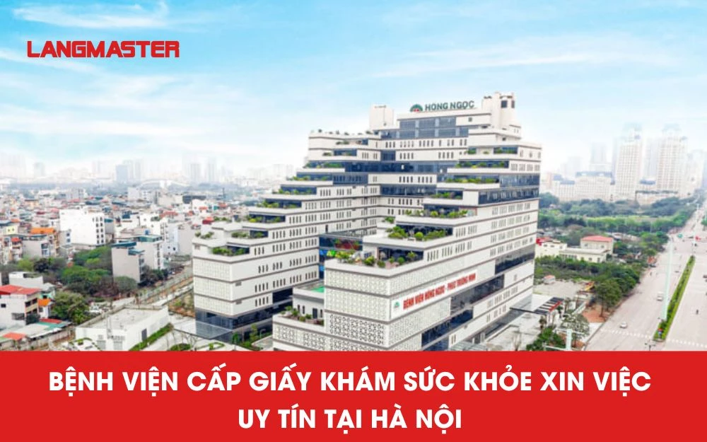 Khám sức khỏe xin việc tại các bệnh viện hàng đầu Hà Nội