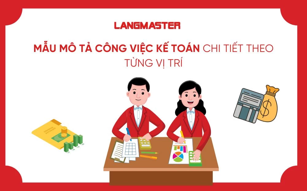 MẪU MÔ TẢ CÔNG VIỆC KẾ TOÁN CHI TIẾT THEO TỪNG VỊ TRÍ