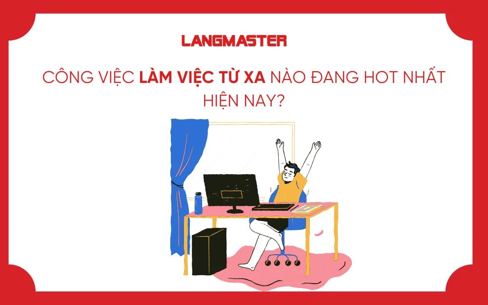CÔNG VIỆC LÀM VIỆC TỪ XA NÀO ĐANG HOT NHẤT HIỆN NAY?