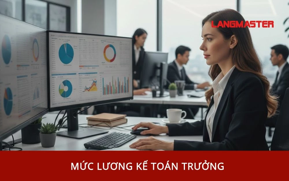 Mức lương Kế toán trưởng mới nhất