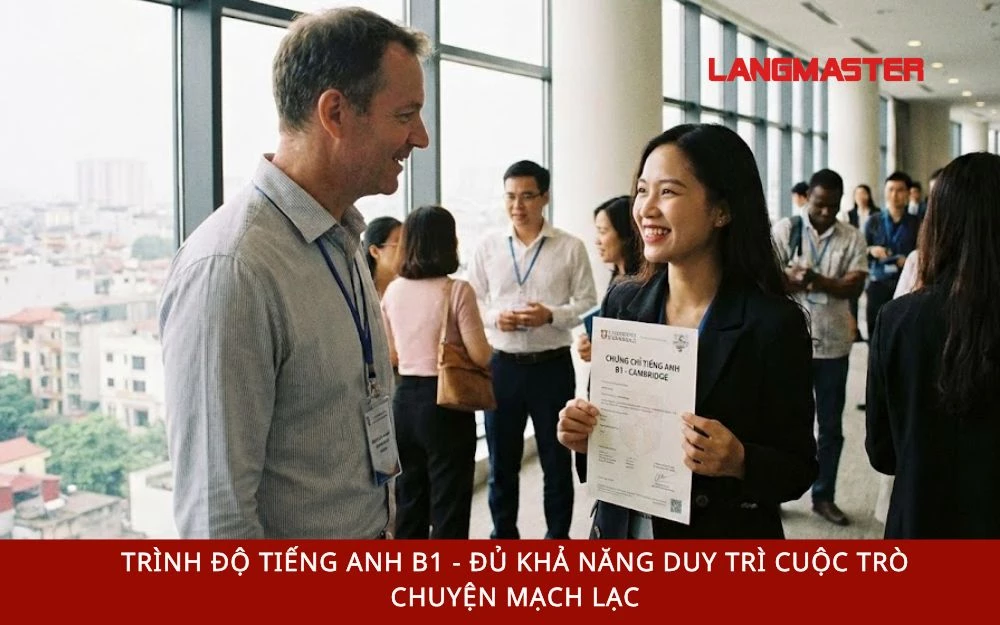 Người có trình độ tiếng Anh B1 cần nắm được ý chính trong cuộc hội thoại