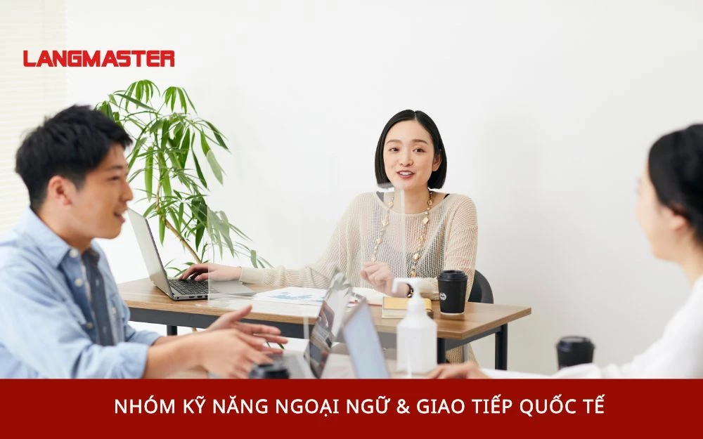 nhóm kỹ năng ngoại ngữ & giao tiếp quốc tế