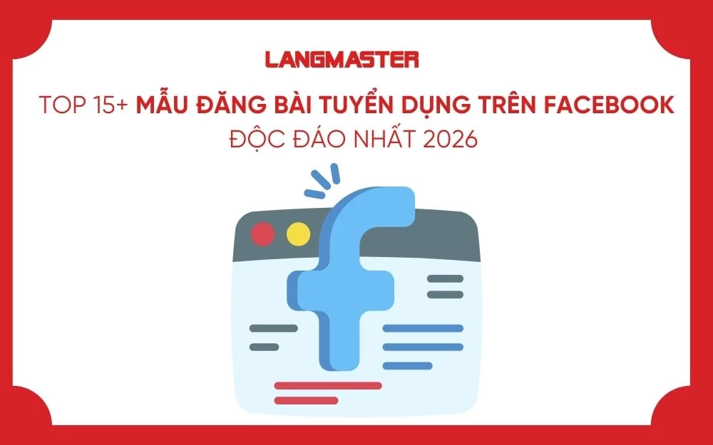 TOP 15+ MẪU ĐĂNG BÀI TUYỂN DỤNG TRÊN FACEBOOK ĐỘC ĐÁO NHẤT 2026