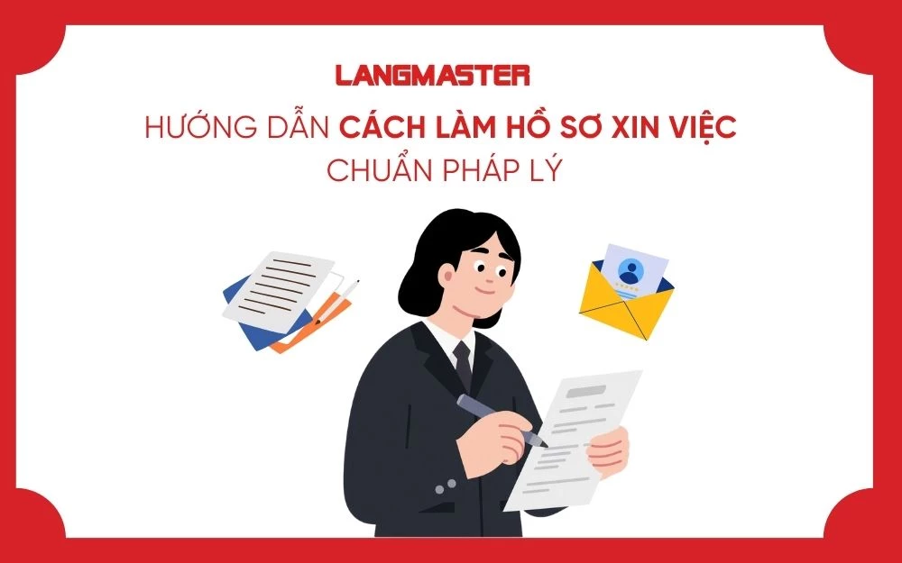 HƯỚNG DẪN CÁCH LÀM HỒ SƠ XIN VIỆC CHUẨN PHÁP LÝ