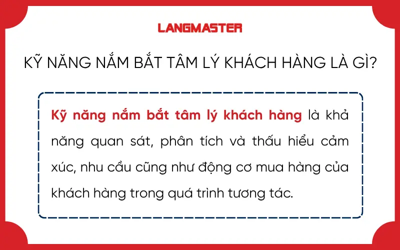 Kỹ năng nắm bắt tâm lý khách hàng là khả năng thấu hiểu cảm xúc, nhu cầu và động cơ của khách hàng