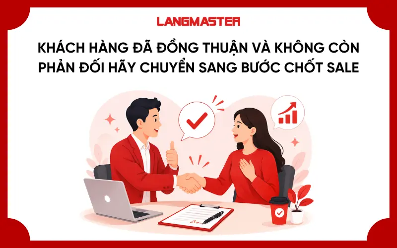Chuyển sang bước chốt đơn khi khách hàng đã đồng thuận