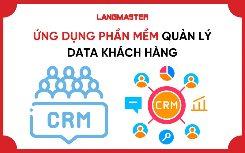 Ứng dụng phần mềm quản lý data khách hàng
