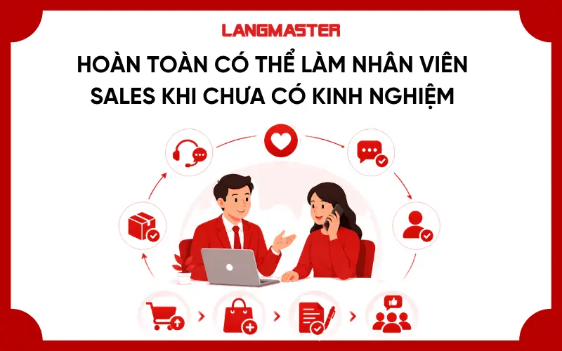 Hoàn toàn có thể làm nhân viên sales khi chưa có kinh nghiệm
