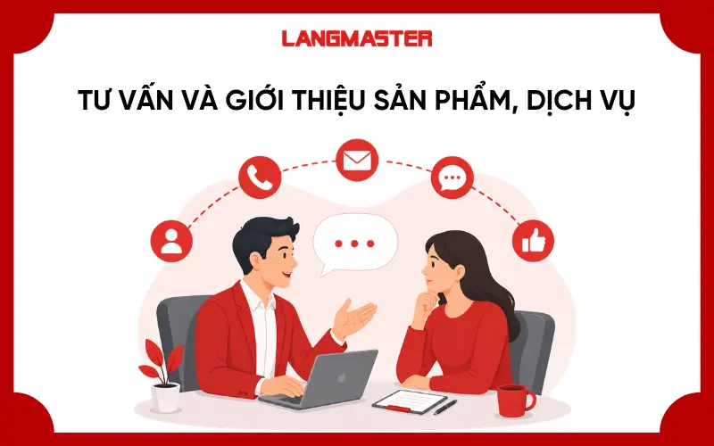 Tư vấn và giới thiệu sản phẩm, dịch vụ cho khách hàng