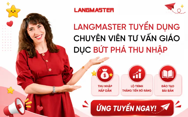 LANGMASTER tuyển dụng chuyên viên tư vấn giáo dục