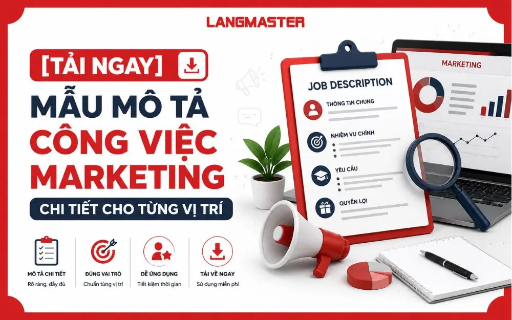 [TẢI NGAY] MẪU MÔ TẢ CÔNG VIỆC MARKETING  CHI TIẾT CHO TỪNG VỊ TRÍ