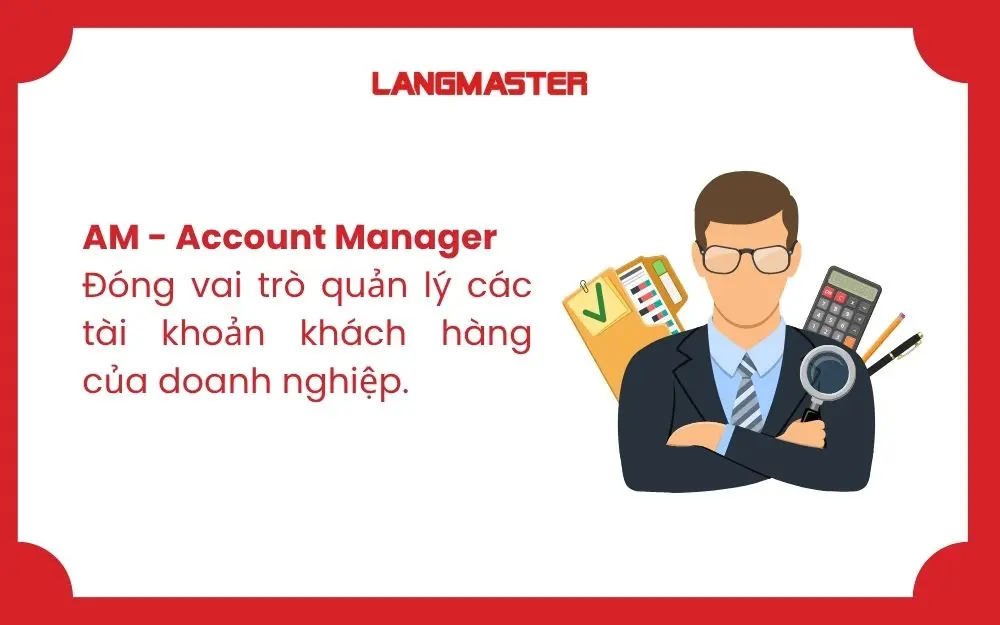 Account Manager đóng vai trò chiến lược trong việc chăm sóc khách hàng