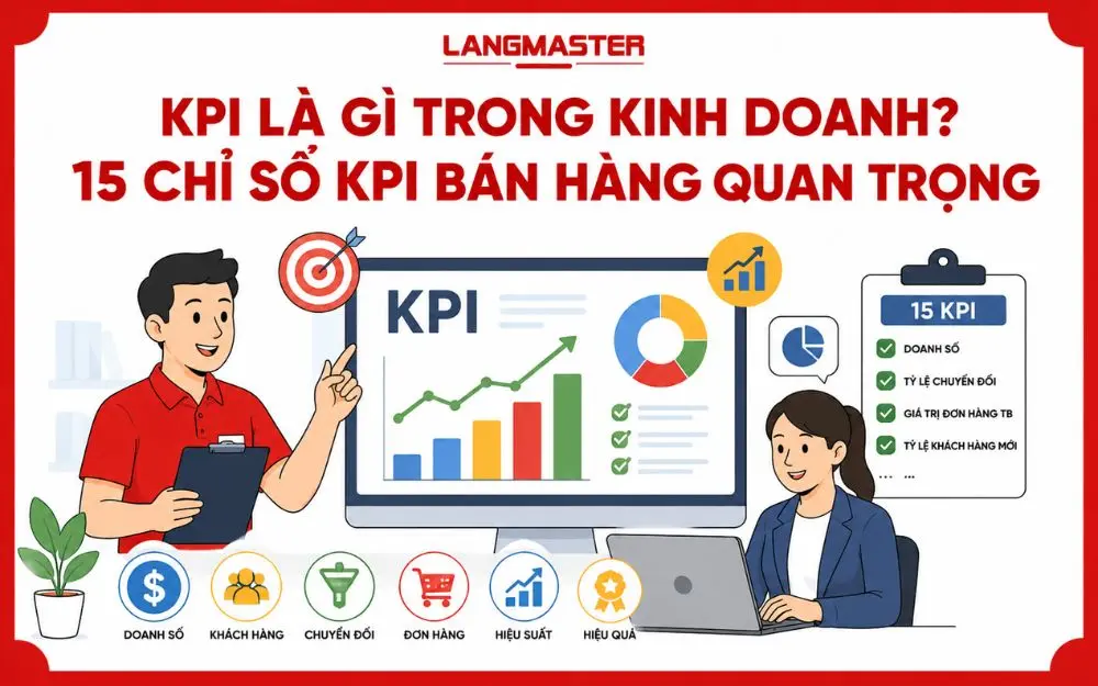 KPI LÀ GÌ TRONG KINH DOANH? 15 CHỈ SỐ KPI BÁN HÀNG QUAN TRỌNG