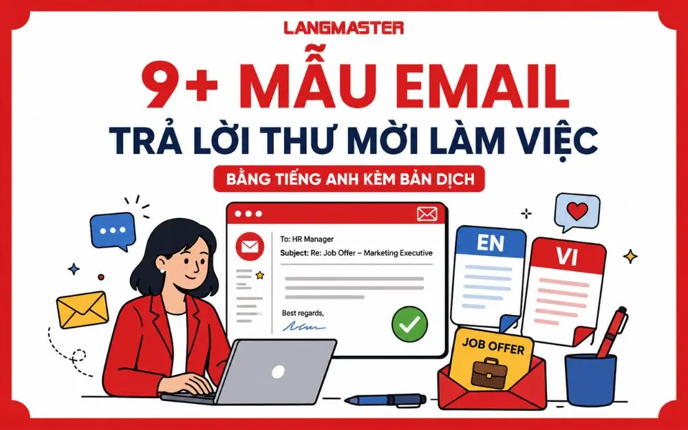9+ MẪU EMAIL TRẢ LỜI THƯ MỜI LÀM VIỆC BẰNG TIẾNG ANH KÈM BẢN DỊCH
