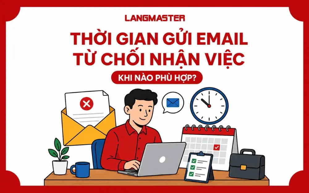 Thời điểm phù hợp để gửi email từ chối nhận việc chuyên nghiệp.