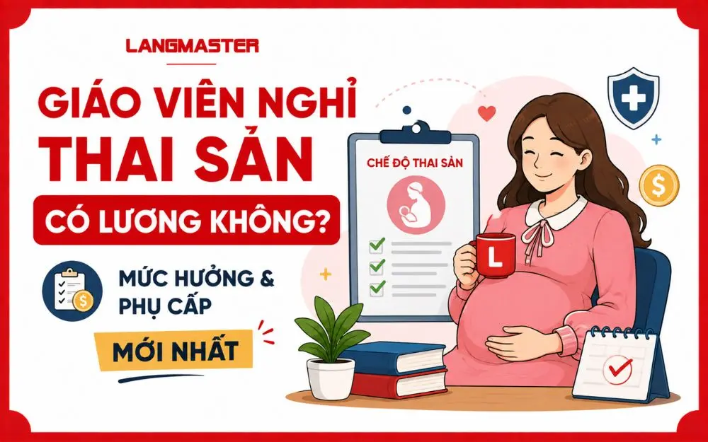 GIÁO VIÊN NGHỈ THAI SẢN CÓ LƯƠNG KHÔNG? MỨC HƯỞNG & PHỤ CẤP  MỚI NHẤT