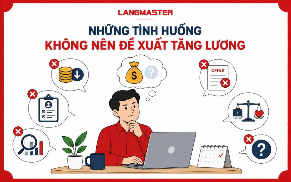 Những tình huống không nên đề xuất tăng lương giúp ứng viên cân nhắc kỹ trước khi thương lượng offer.