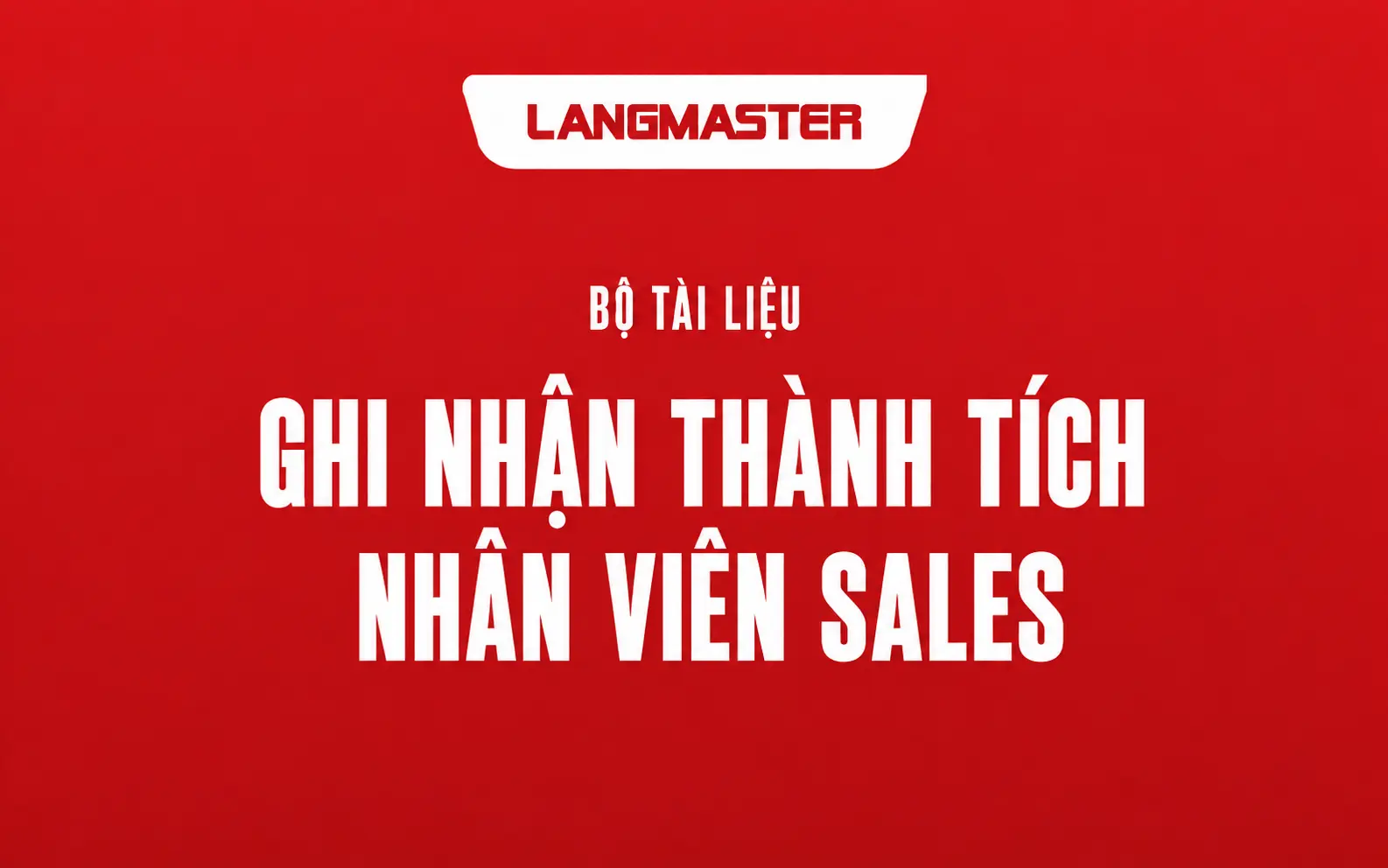 VĂN HÓA GHI NHẬN TRONG ĐỘI NGỦ SALES
