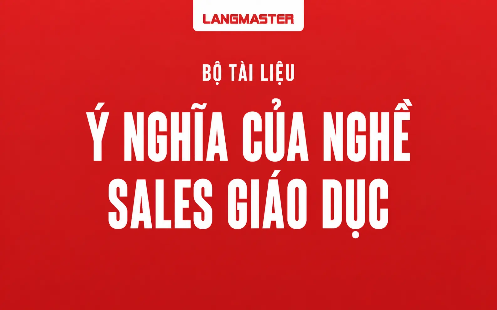 GIÁ TRỊ VÀ Ý NGHĨA CỦA NGHỀ SALE GIÁO DỤC