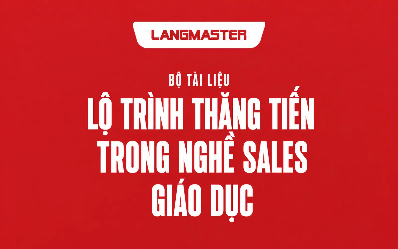 LỘ TRÌNH THĂNG TIẾN TRONG NGHỀ SALES GIÁO DỤC