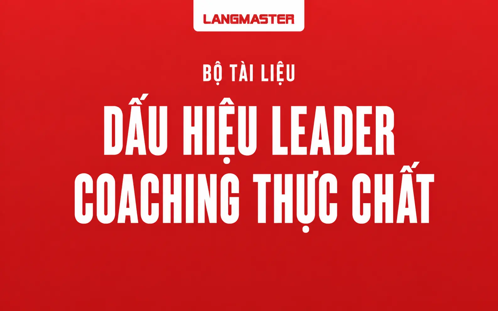 VAI TRÒ CỦA LEADER TRONG PHÁT TRIỂN ĐỘI NGỦ SALES