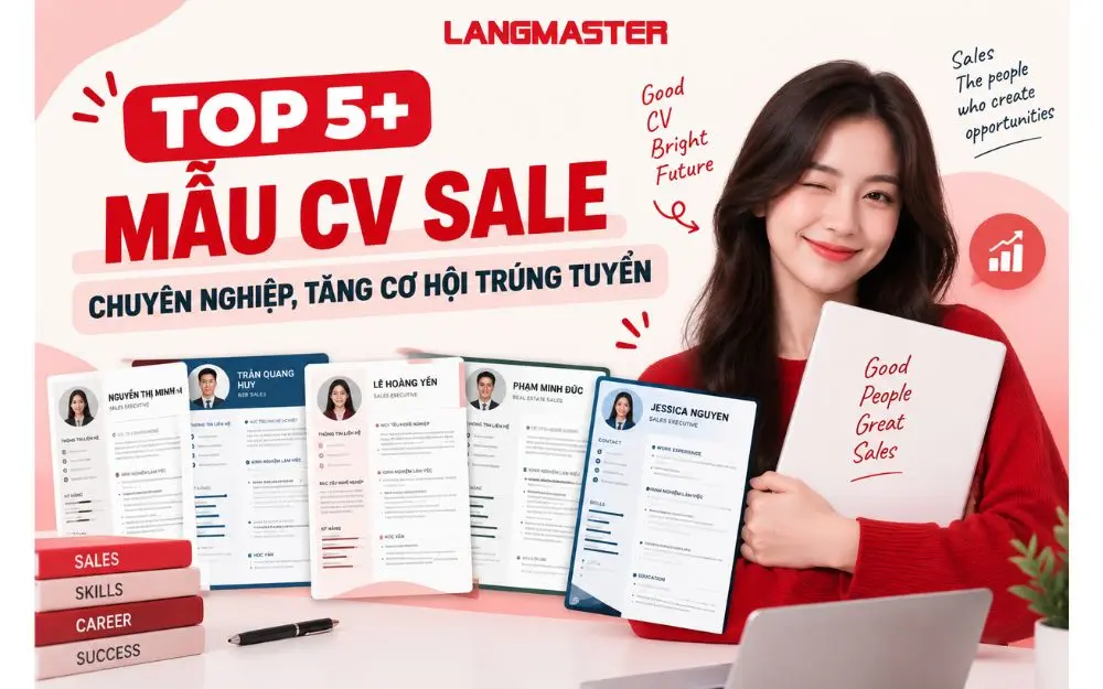 TOP 5+ MẪU CV SALE CHUYÊN NGHIỆP, TĂNG CƠ HỘI TRÚNG TUYỂN