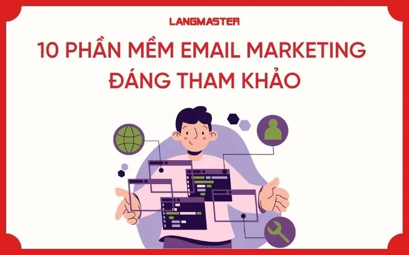 10 PHẦN MỀM EMAIL MARKETING ĐÁNG THAM KHẢO