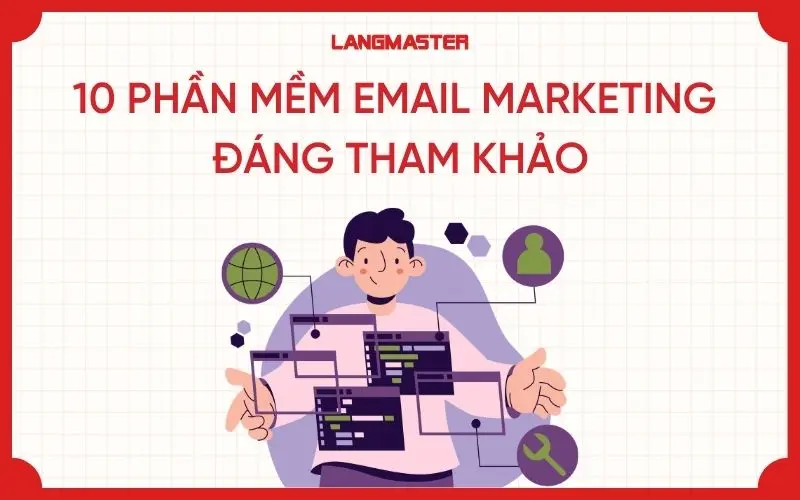 10 PHẦN MỀM EMAIL MARKETING ĐÁNG THAM KHẢO